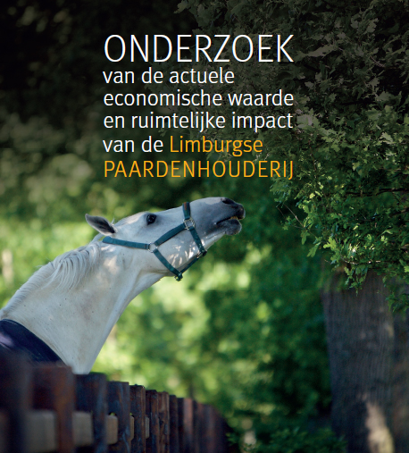Onderzoek van de actuele economische waarde en ruimtelijke impact van de Limburgse Paardenhouderij